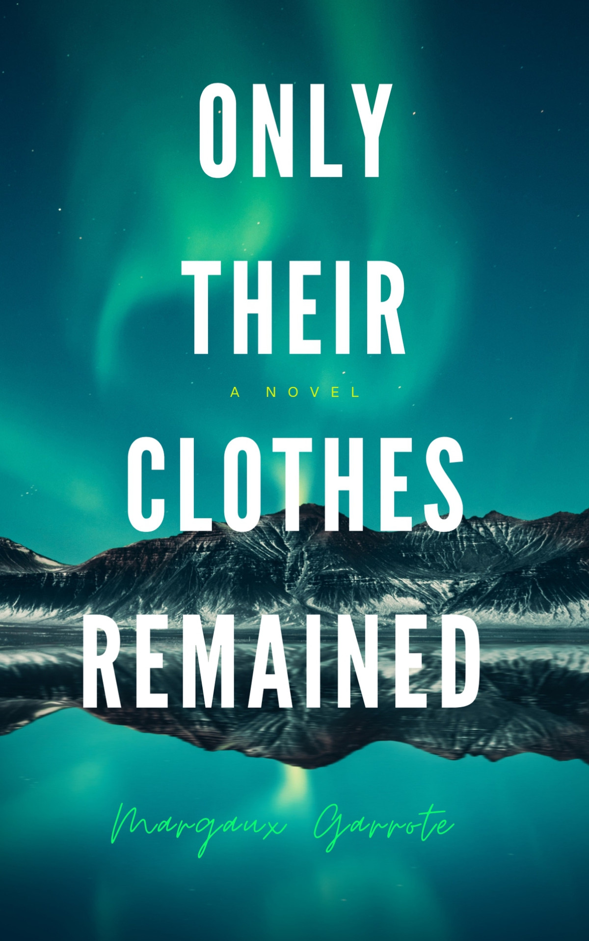 Only Their Clothes Remained A Novel Margaux Garrote
