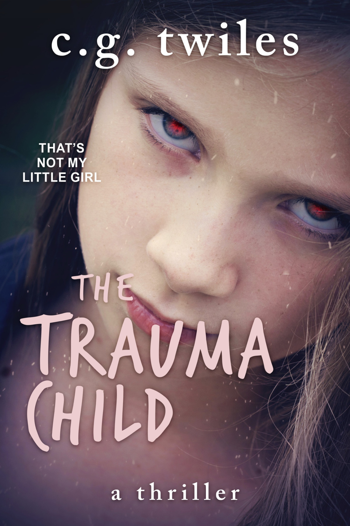 The Trauma Child A Thriller Cg Twiles