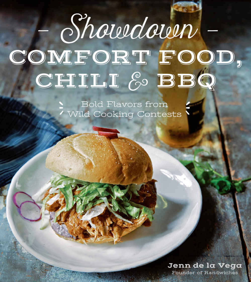 Showdown Comfort Food Chili Bbq Bold Flavors From Wild Cooking Contests Jenn De La Vega
