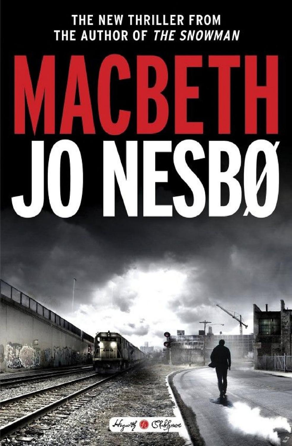 Macbeth William Shakespeares Macbeth Retold A Novel 1st Edition Nesbo