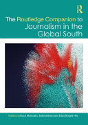 The Routledge Companion To Journalism In The Global South 1st Edition Bruce Mutsvairo
