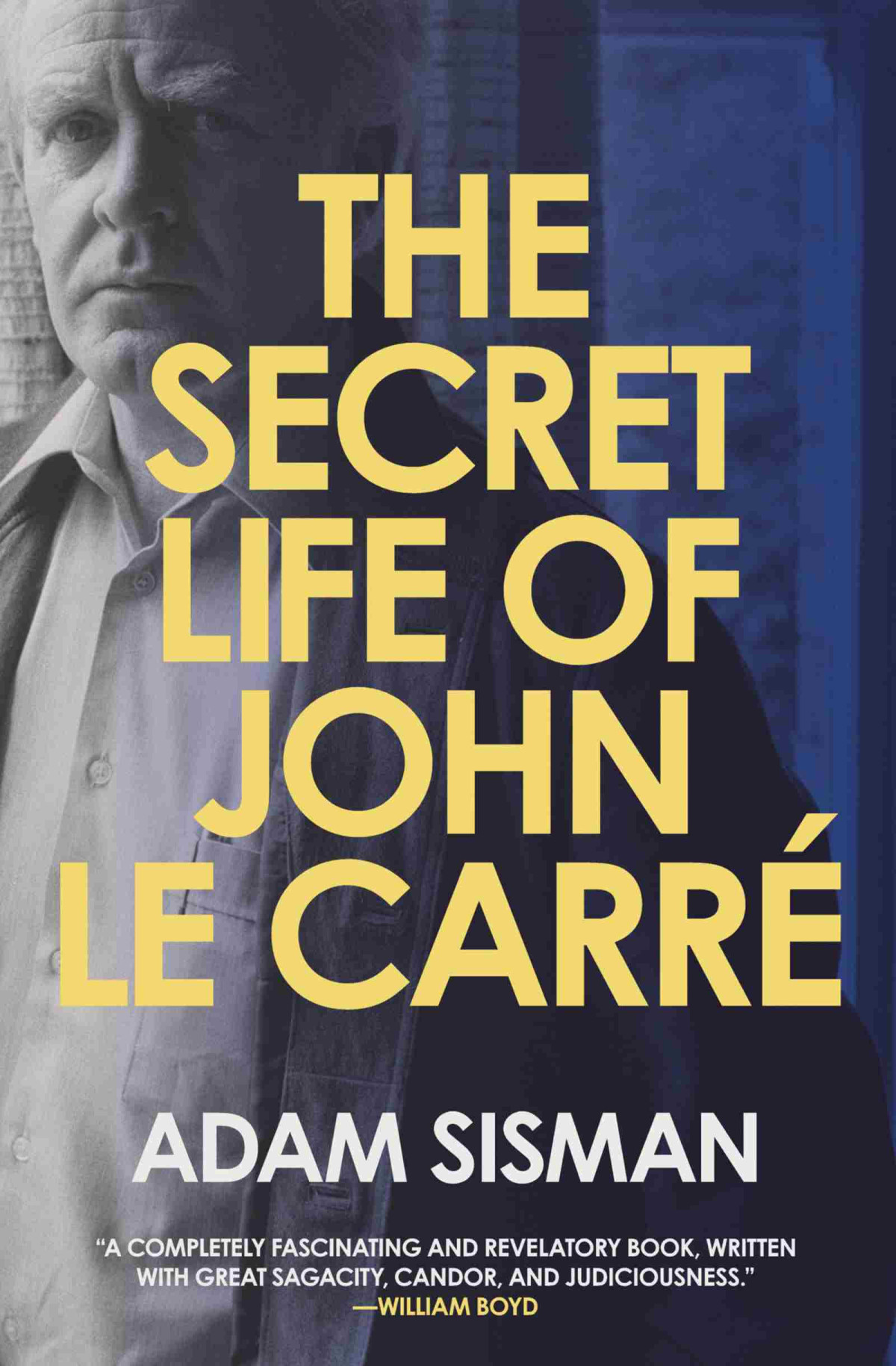 The Secret Life Of John Le Carre Adam Sisman