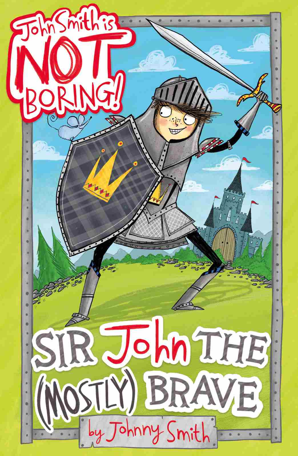 Sir John The Mostly Brave Johnny Smith Laura Ellen Anderson