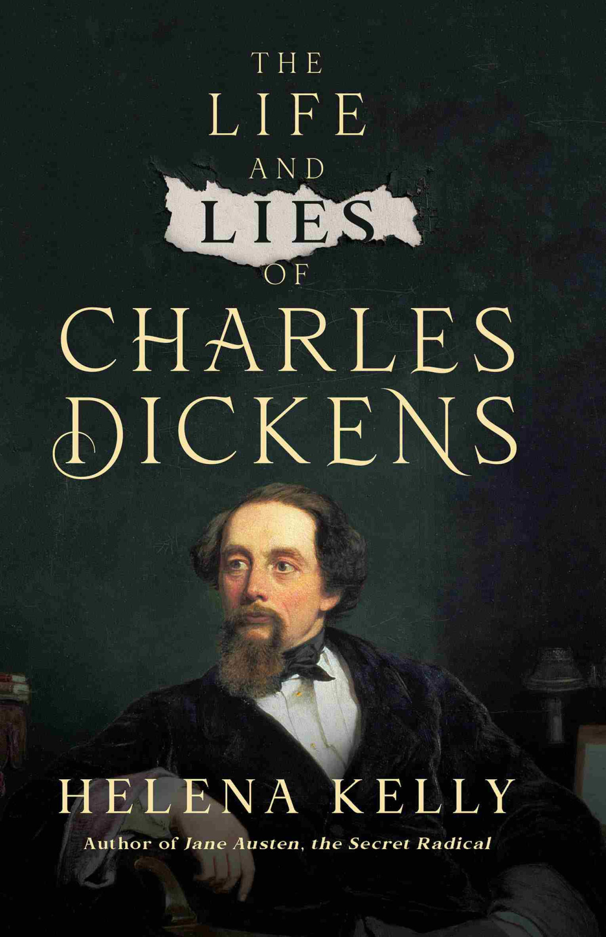 The Life And Lies Of Charles Dickens Helena Kelly