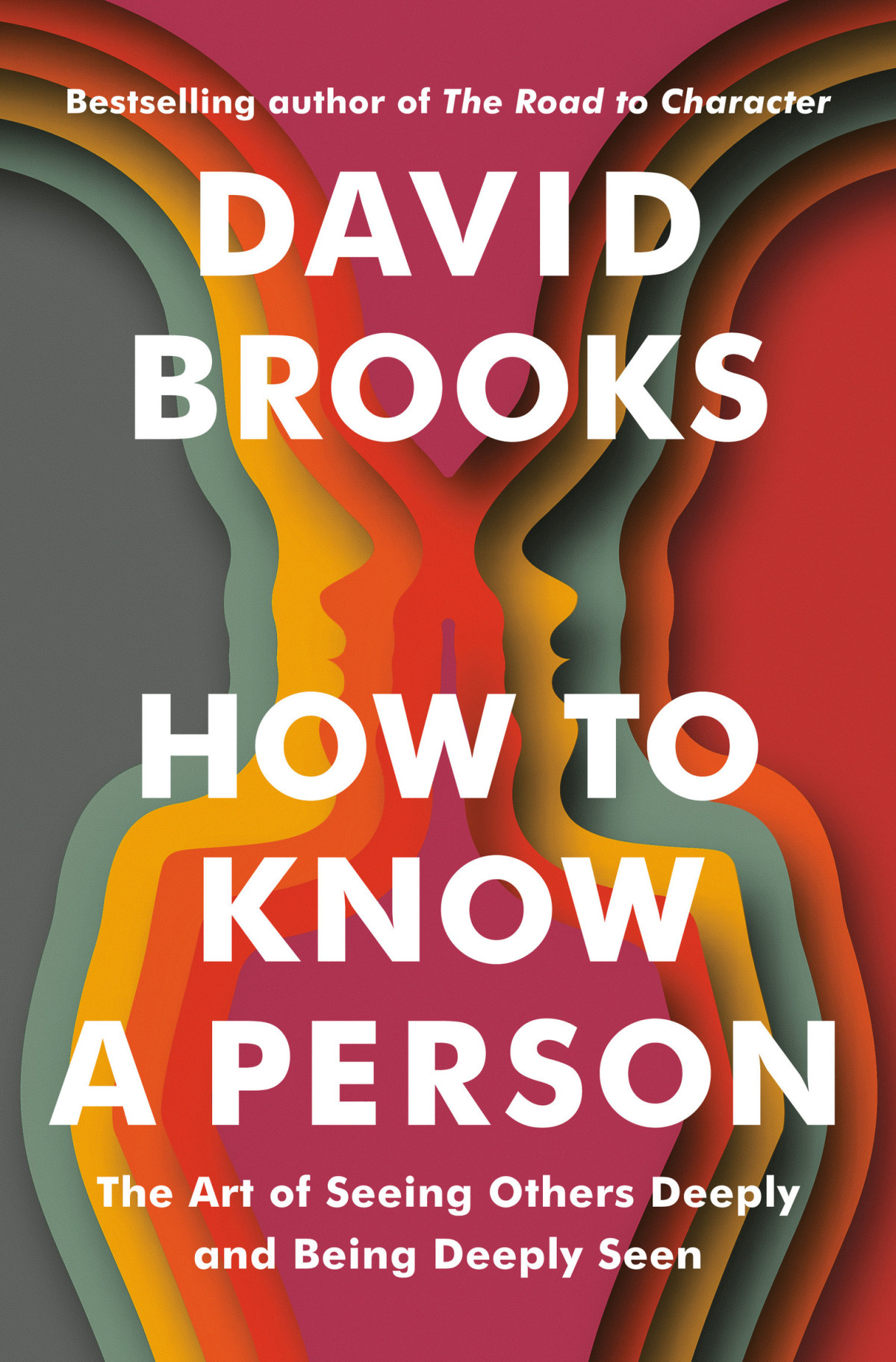 How To Know A Person David Brooks