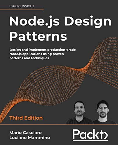 Nodejs Design Patterns Design And Implement Productiongrade Nodejs Applications Using Proven Patterns And Techniques Third Edition 3rd Edition Mario Casciaro