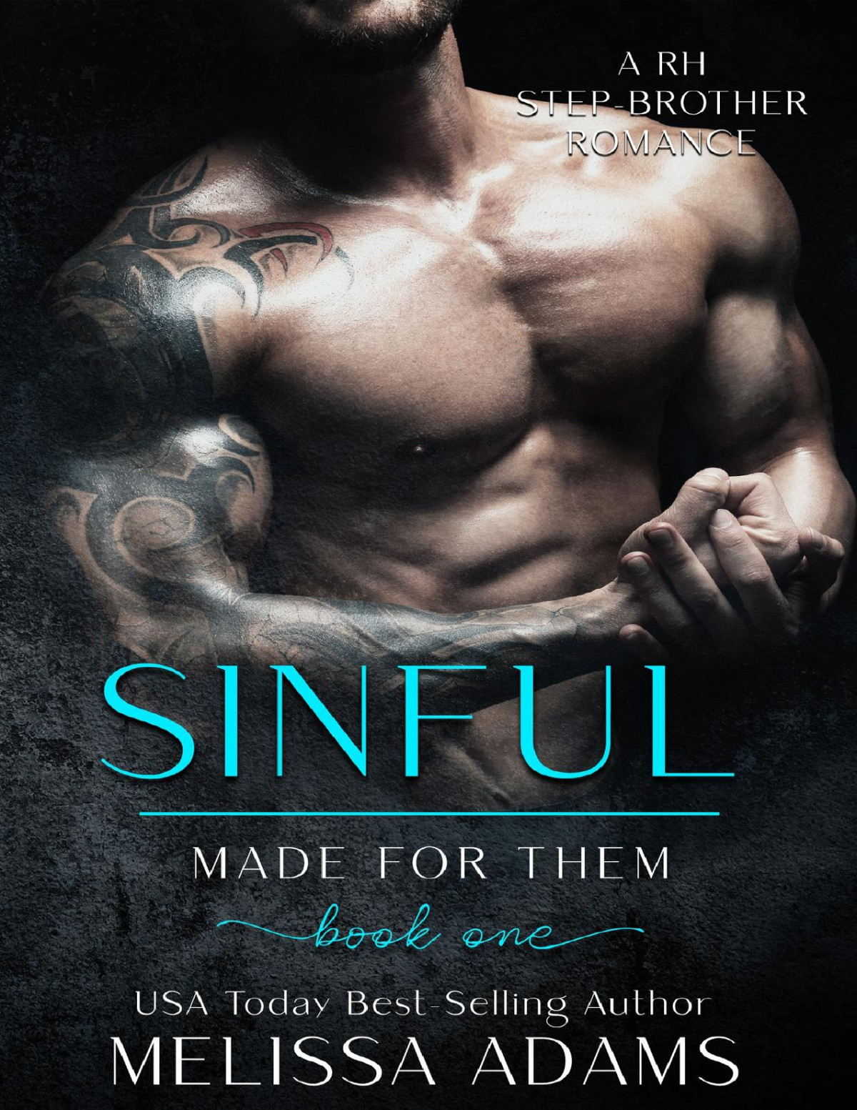 Sinful A Rh Stepbrother Romance Made For Them Book 1 Melissa Adams