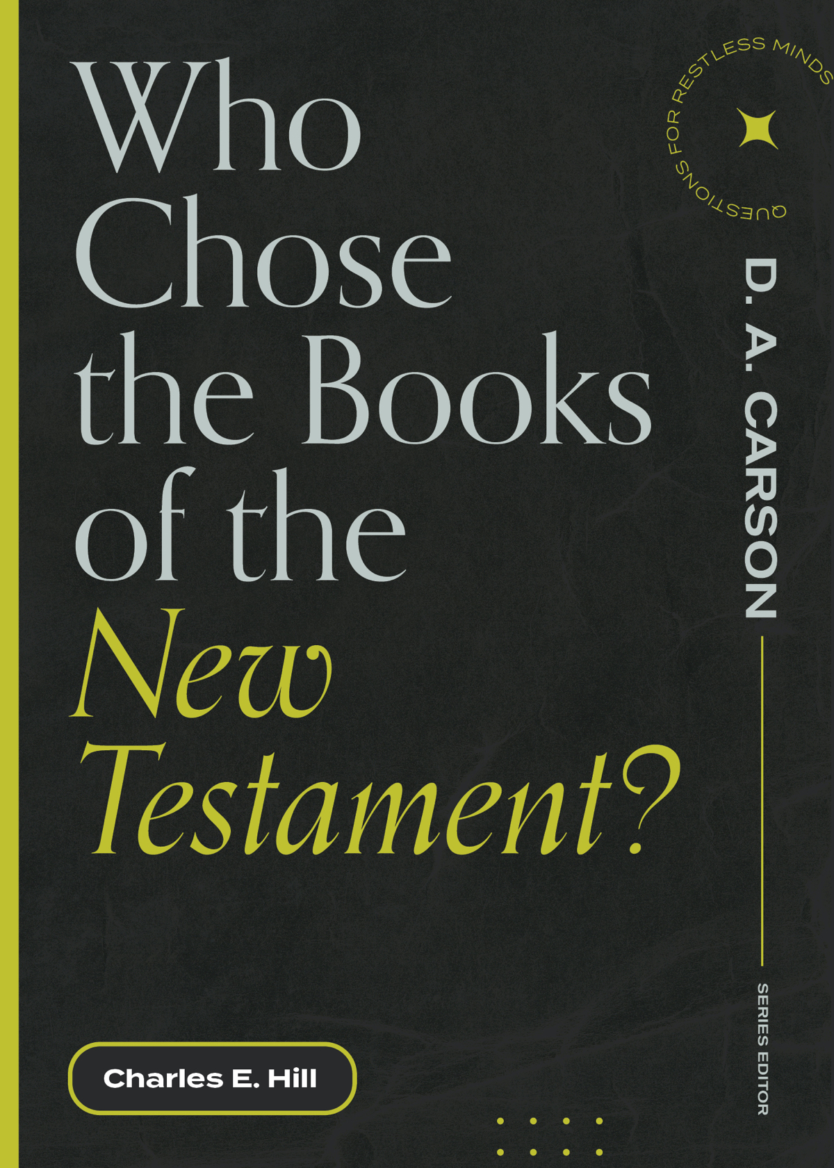 Who Chose The Books Of The New Testament Charles E Hill