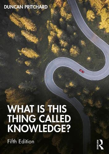 What Is This Thing Called Knowledge 5th Edition Duncan Pritchard