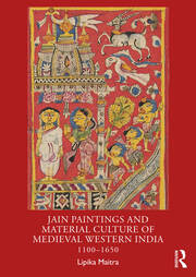 Jain Paintings And Material Culture Of Medieval Western India 11001650 1st Edition Lipika Maitra