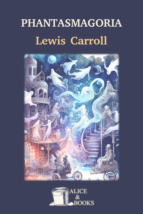 Phantasmagoria Lewis Carroll