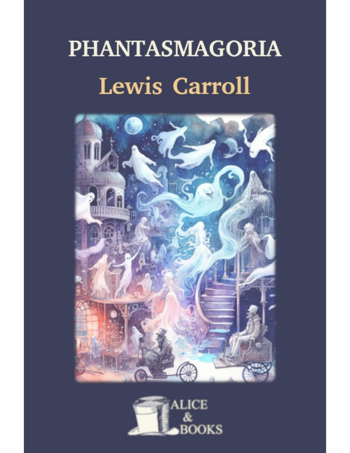 Phantasmagoria Lewis Carroll