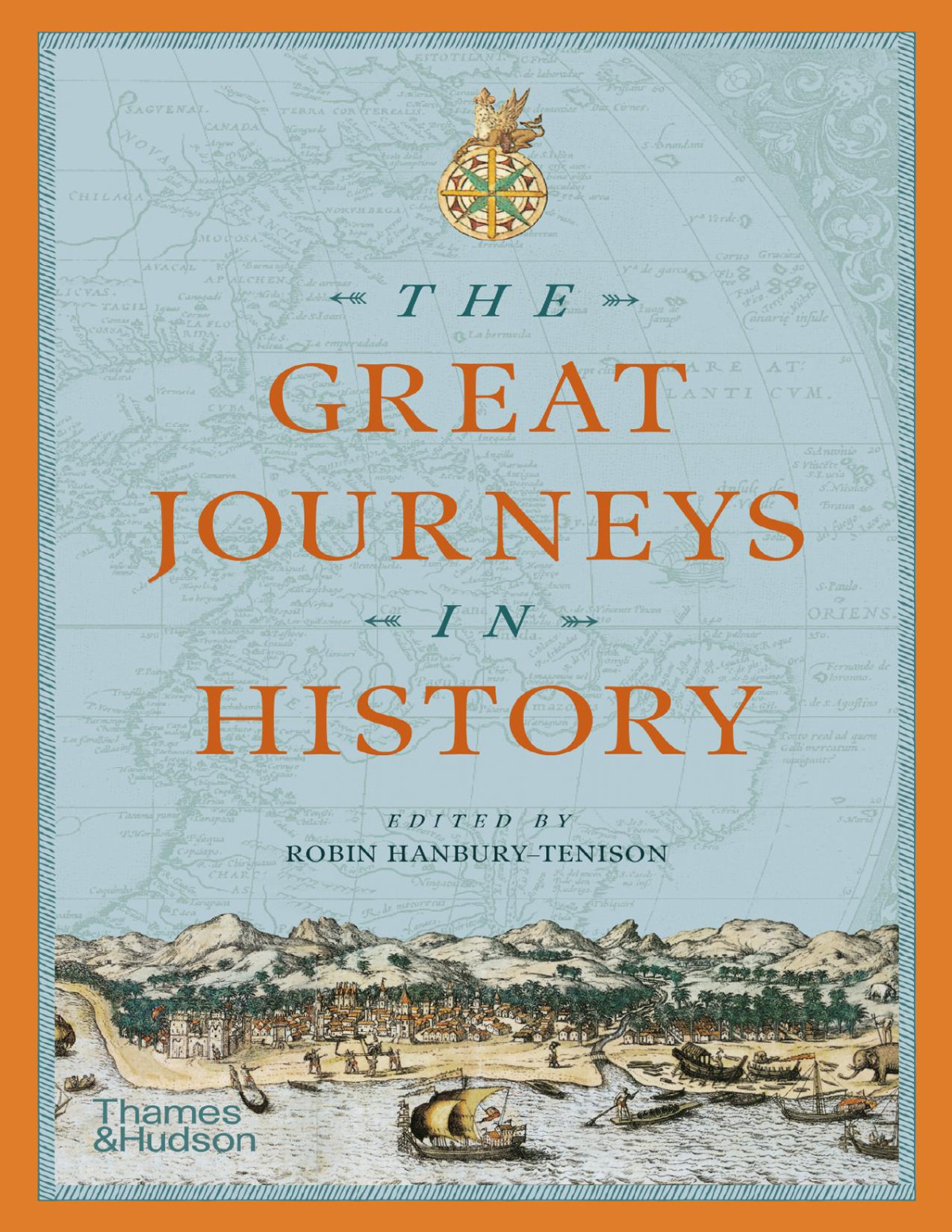 The Great Journeys In History Robin Hanburytenison