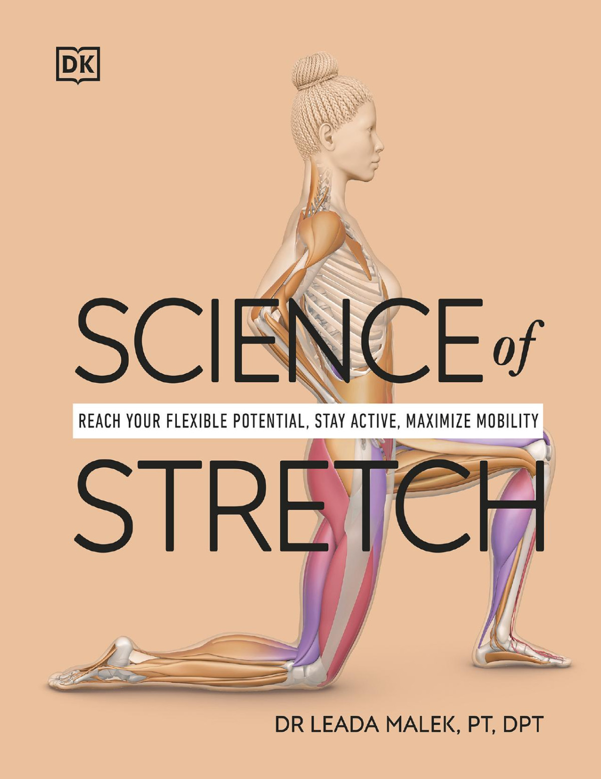 Science Of Stretch Reach Your Flexible Potential Stay Active Maximize Mobility Leada Malek