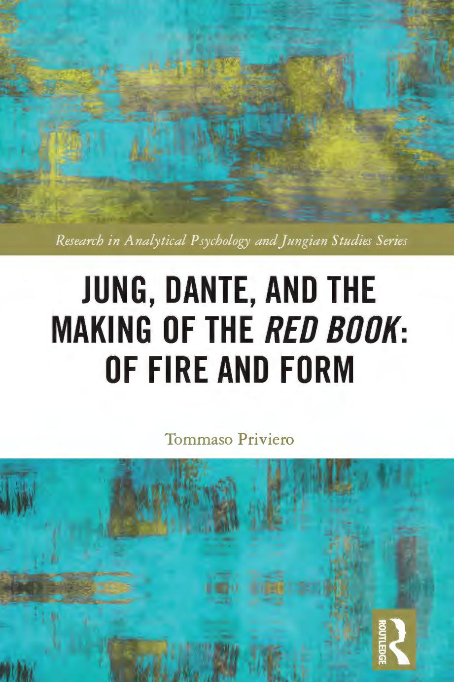 Jung Dante And The Making Of The Red Book Of Fire And Form Tommaso Priviero