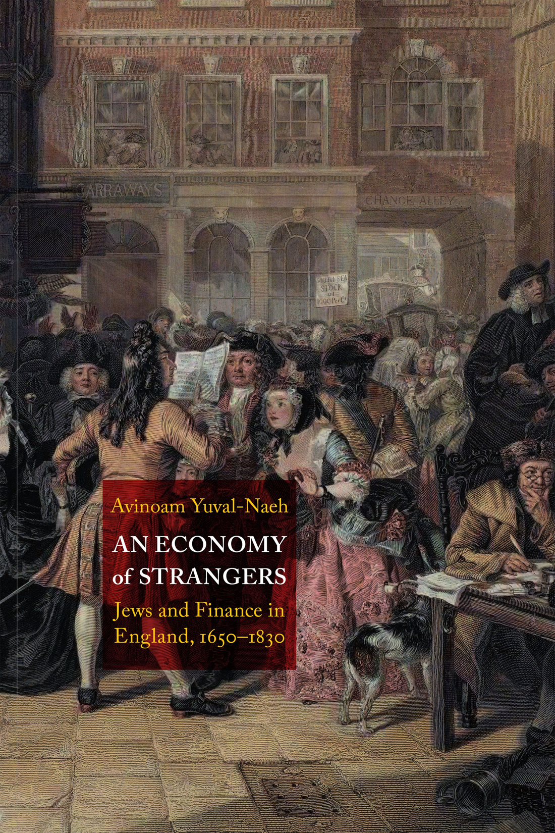 An Economy Of Strangers Jews And Finance In England 16501830 Avinoam Yuvalnaeh