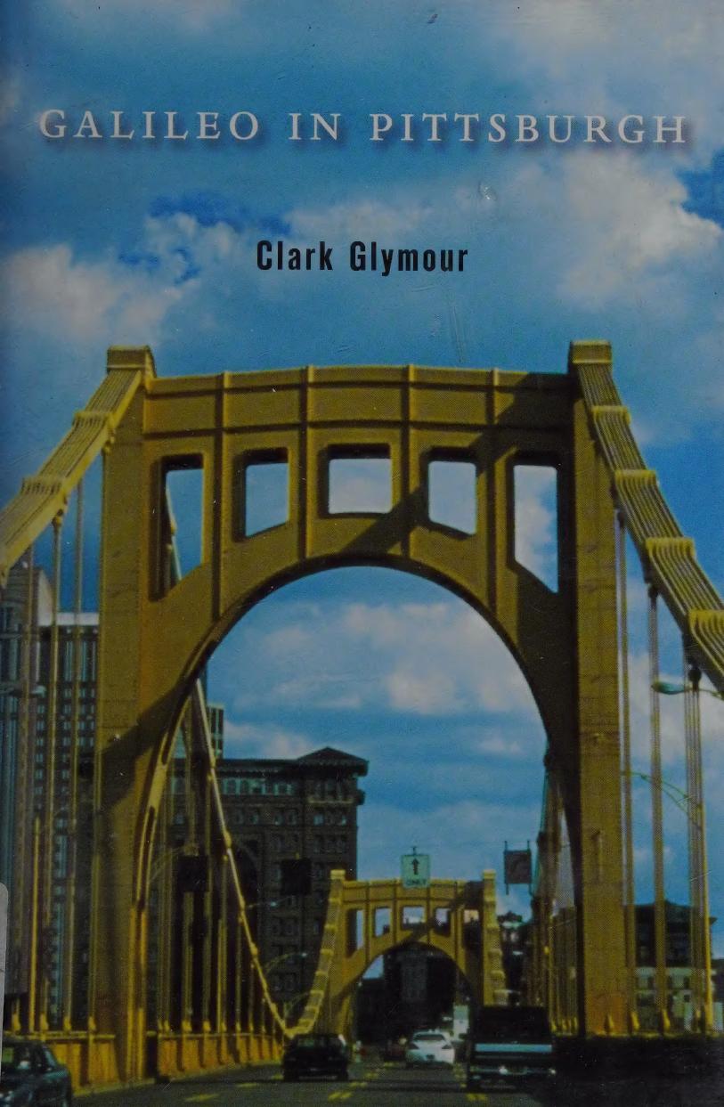 Galileo In Pittsburgh Clark Glymour