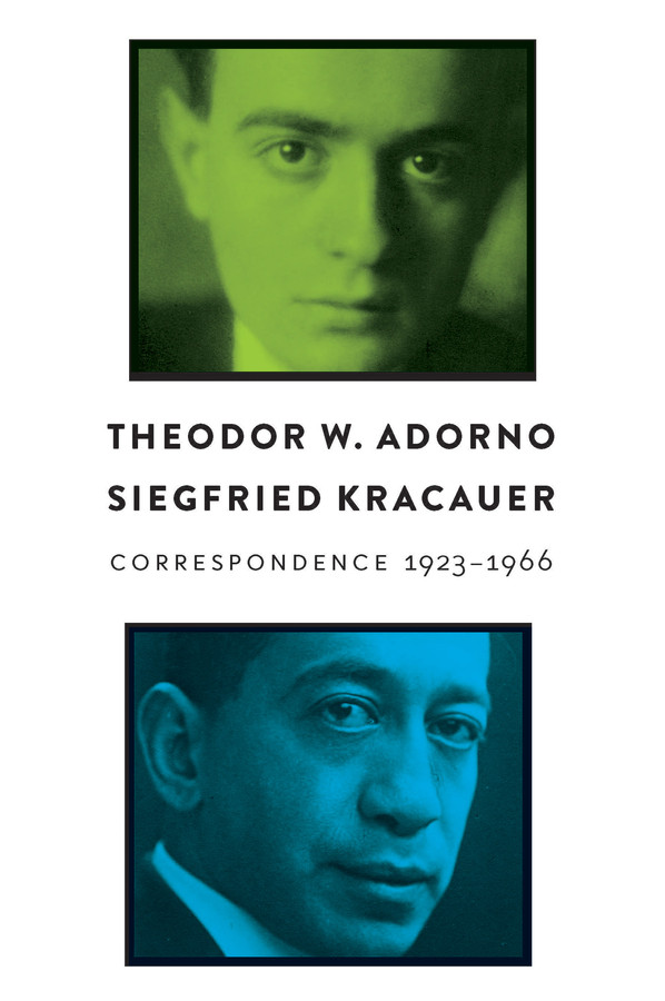Correspondence 1923 1966 1st Edition Theodor W Adorno Siegfried Kracauer