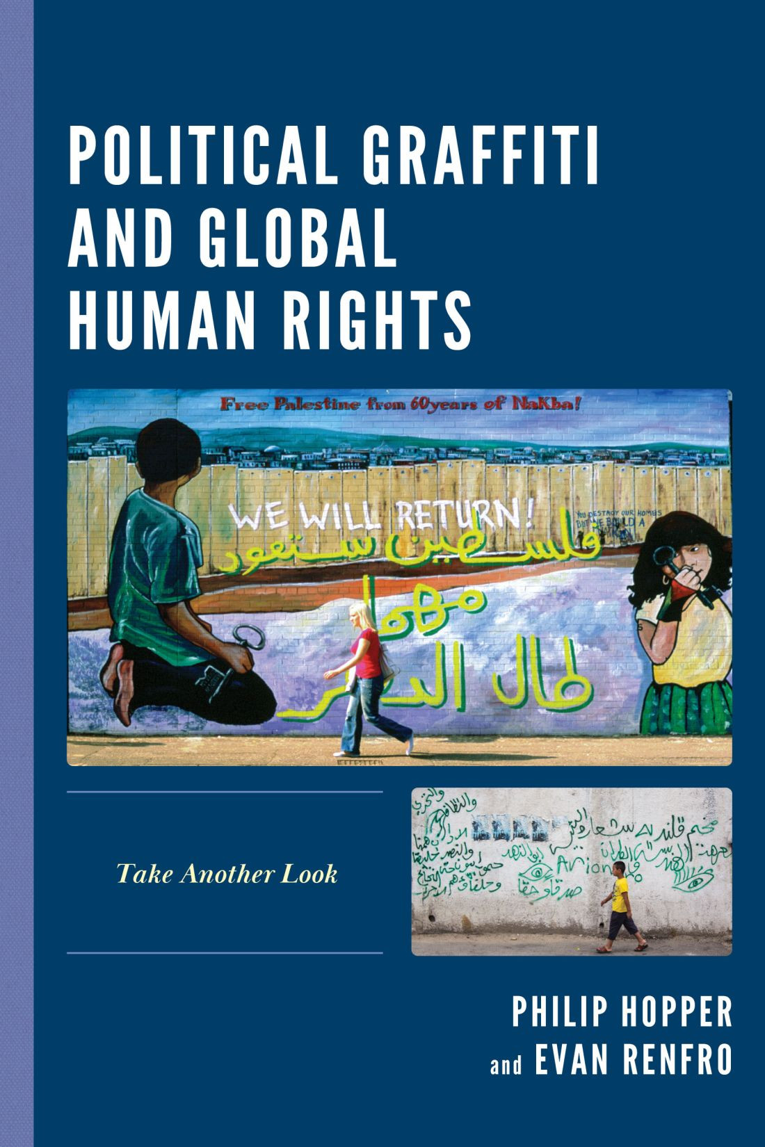 Political Graffiti And Global Human Rights Philip Hopperevan Renfro