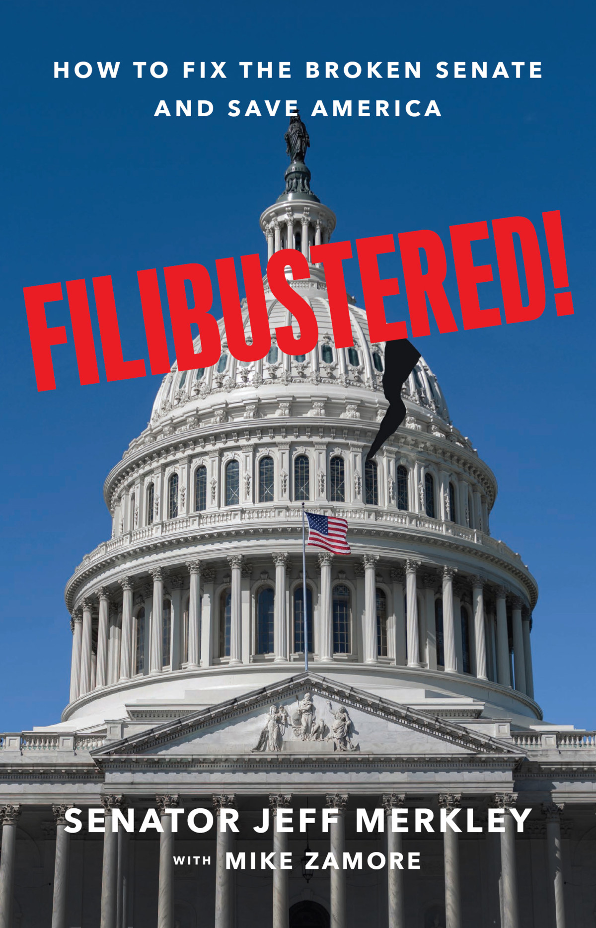 Filibustered How To Fix The Broken Senate And Save America Merkley