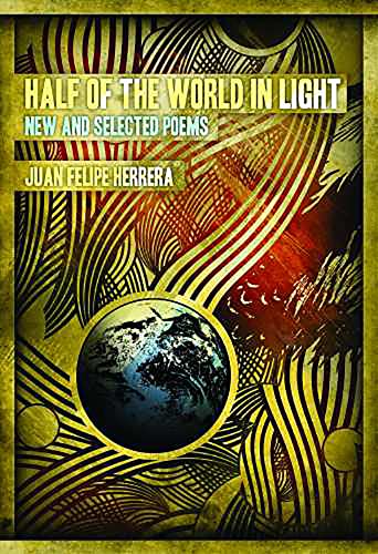 Half Of The World In Light New And Selected Poems Papcom Herrera