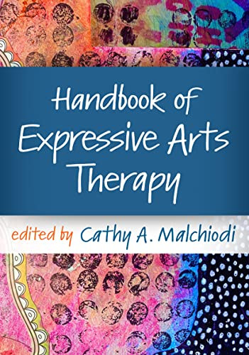 Handbook Of Expressive Arts Therapy First Edition Cathy A Malchiodi
