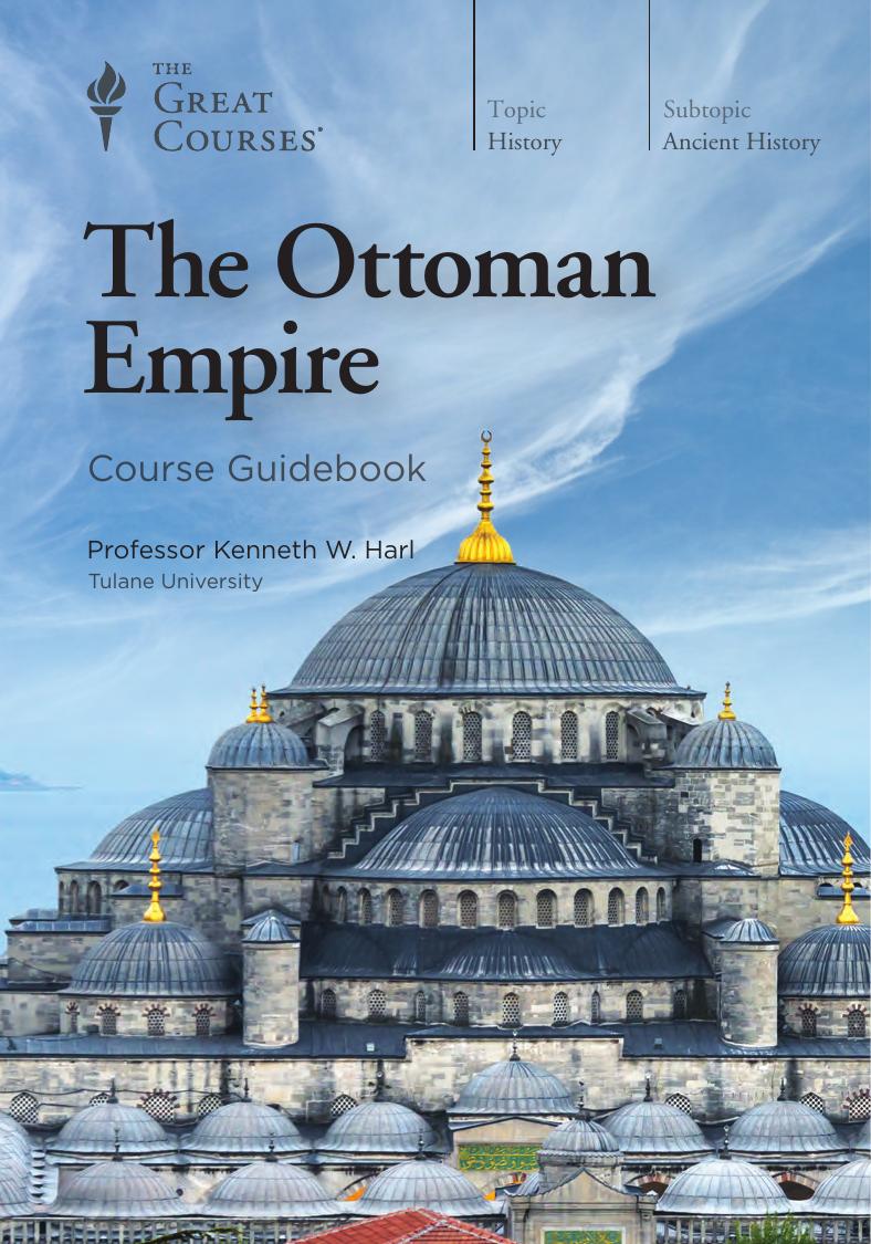 The Ottoman Empire Dr Kenneth W Harl