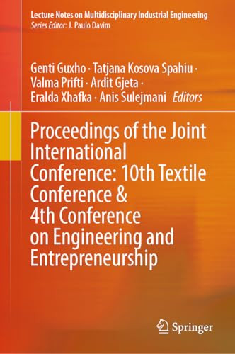 Proceedings Of The Joint International Conference 10th Textile Conference And 4th Conference On Engineering And Entrepreneurship 1st Edition Genti Guxho