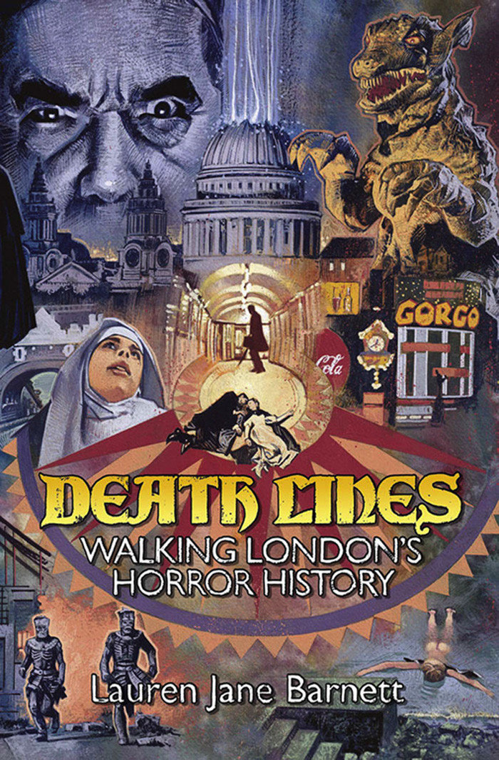 Death Lines Walking Londons Horror History Lauren Jane Barnett