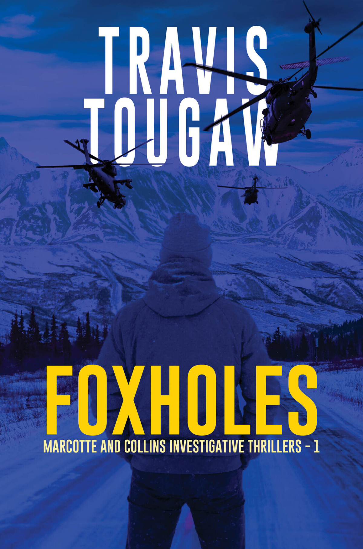 Foxholes Marcotte And Collins Investigative Thrillers Book 1 Travis Tougaw