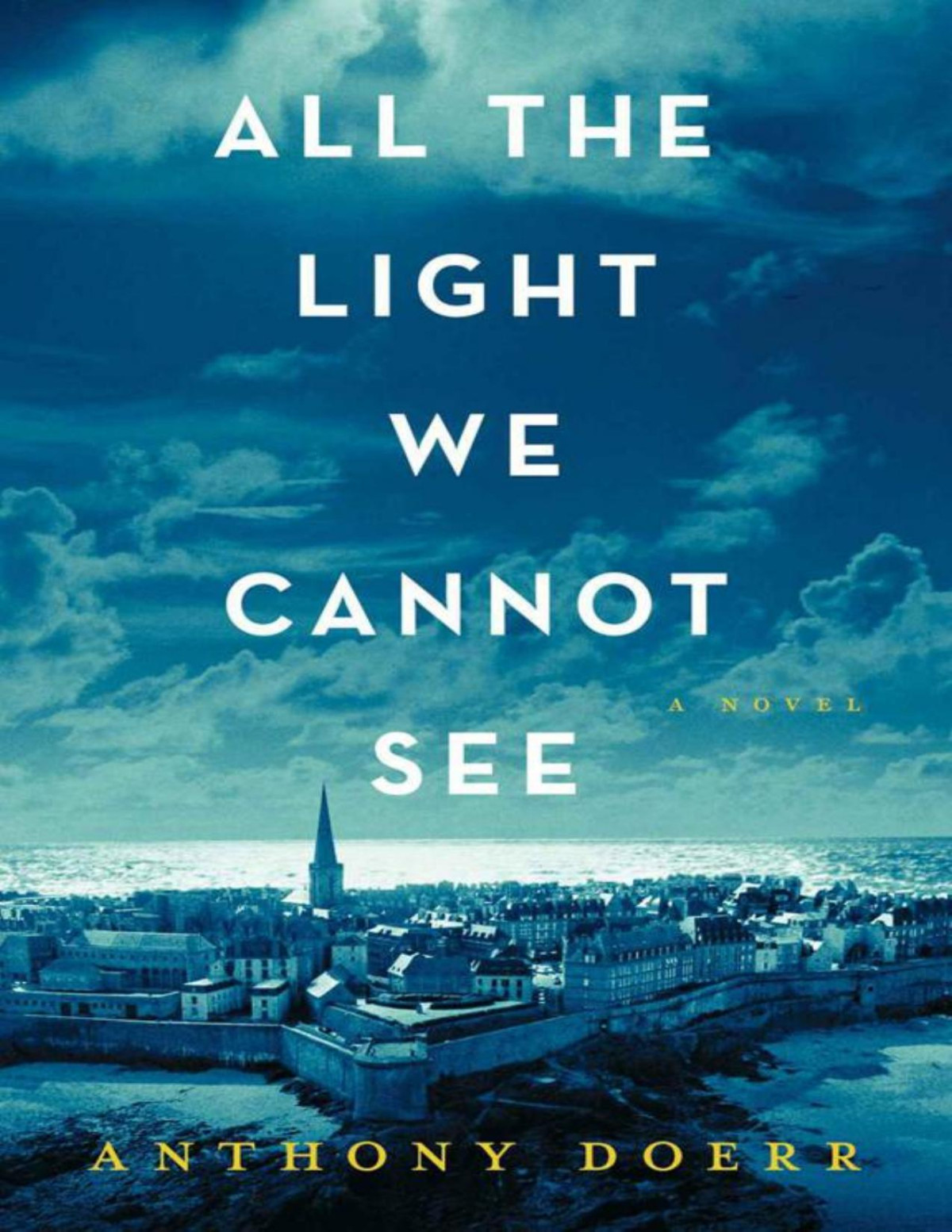All The Light We Cannot See A Novel Anthony Doerr