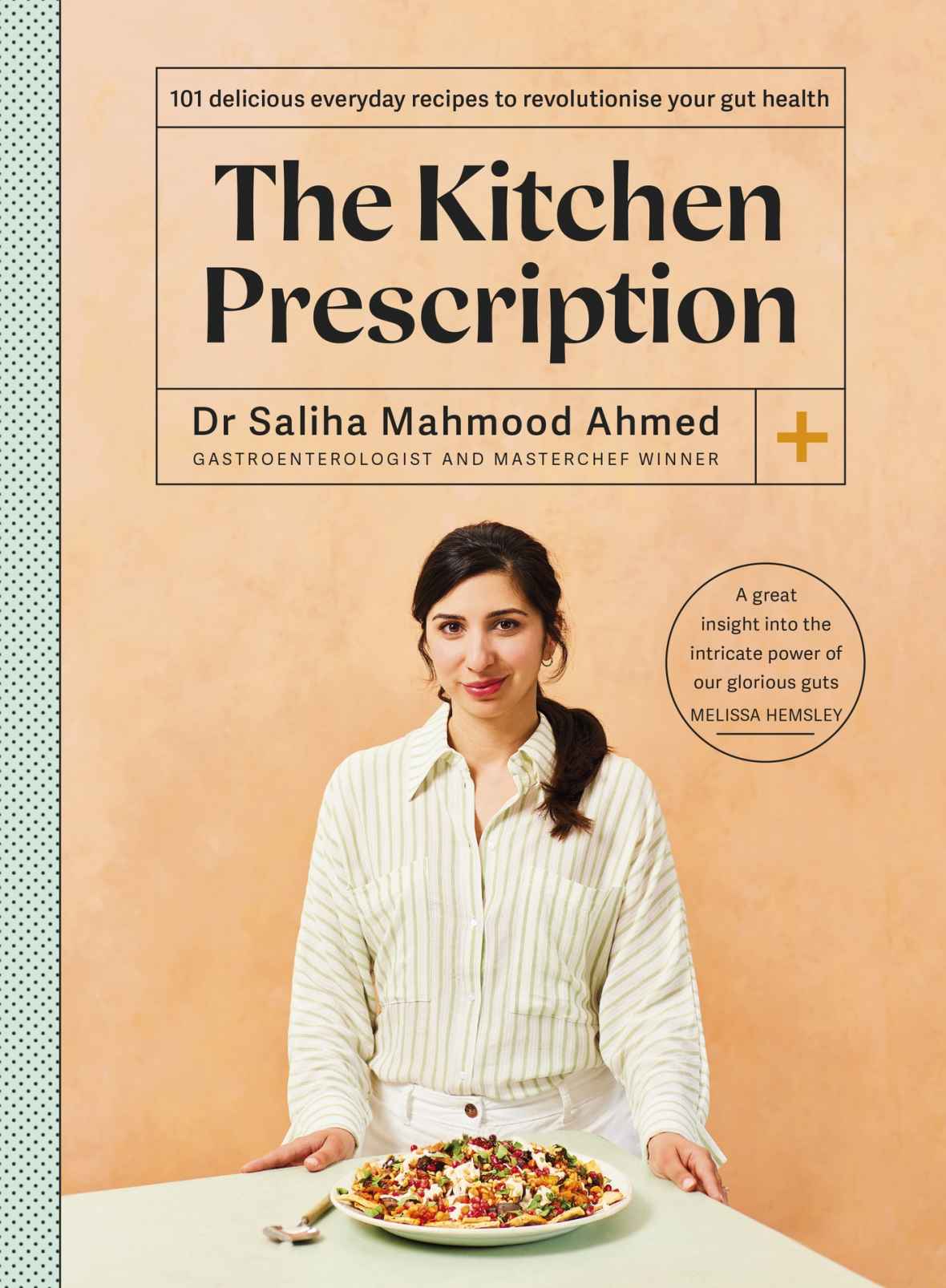 The Kitchen Prescription 101 Delicious Everyday Recipes To Revolutionise Your Gut Health Saliha Mahmood Ahmed