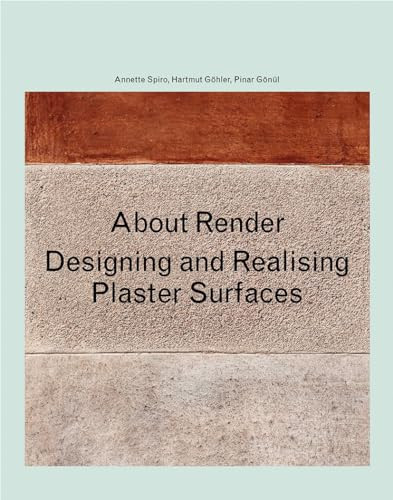 About Render Designing And Realising Surfaces 1st Edition Annette Spiro