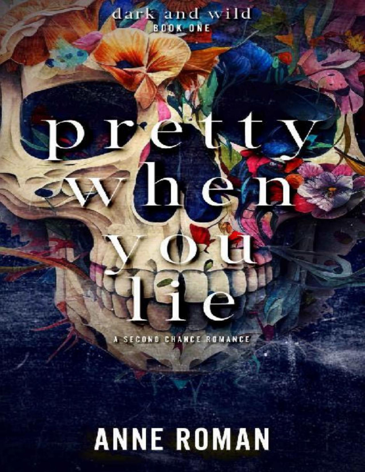 Pretty When You Lie Dark And Wild Anne Roman