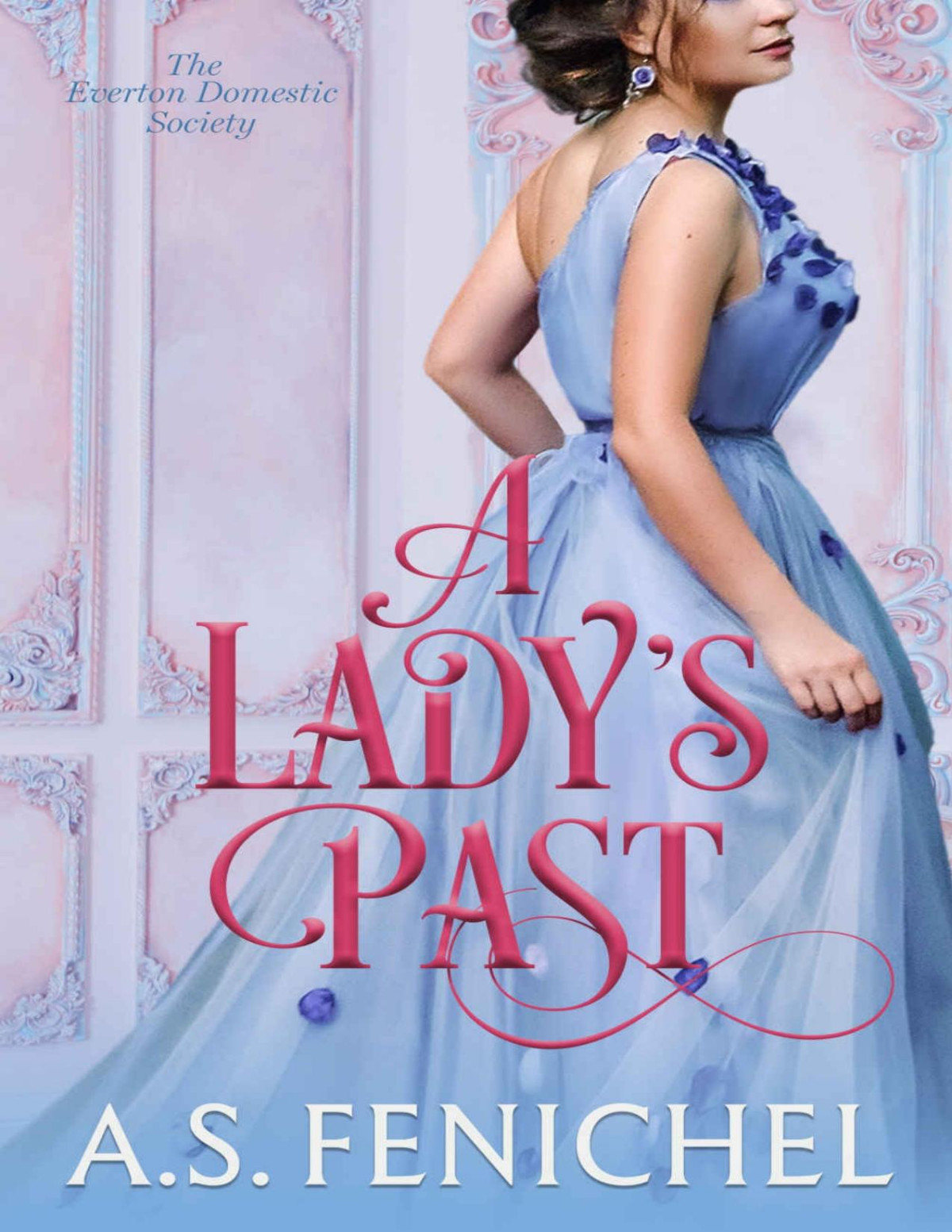 A Ladys Past Everton Domestic Society Book 5 As Fenichel