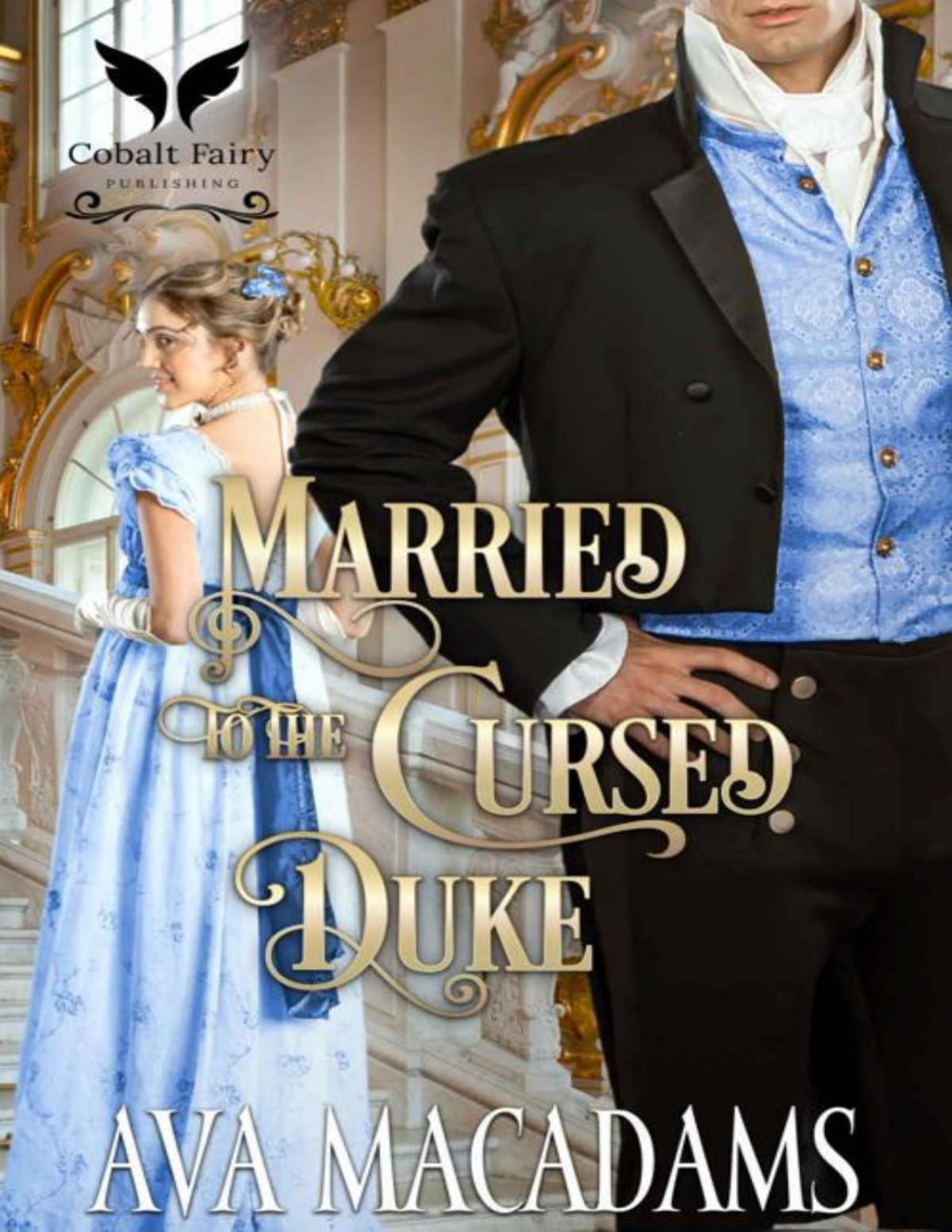Married To The Cursed Duke A Historical Regency Romance Novel Brides Of Convenience Book 3 Ava Macadams