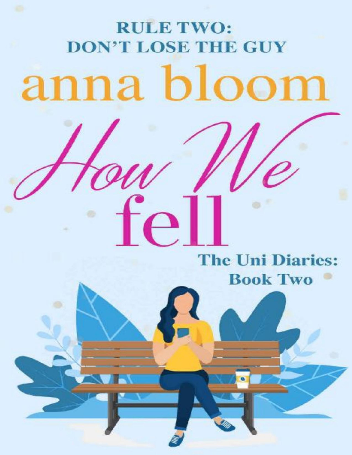 How We Fell The Uni Files Book 2 Anna Bloom