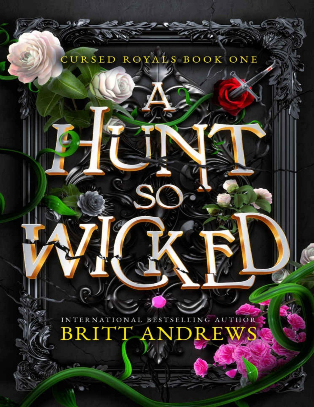 A Hunt So Wicked Cursed Royals Britt Andrews