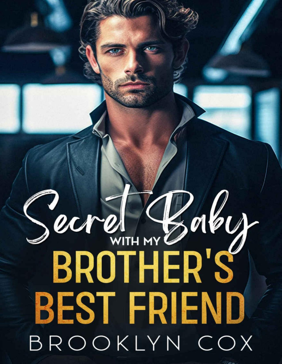 Secret Baby With My Brothers Best Friend A Billionaire Second Chance Romance Brooklyn Cox