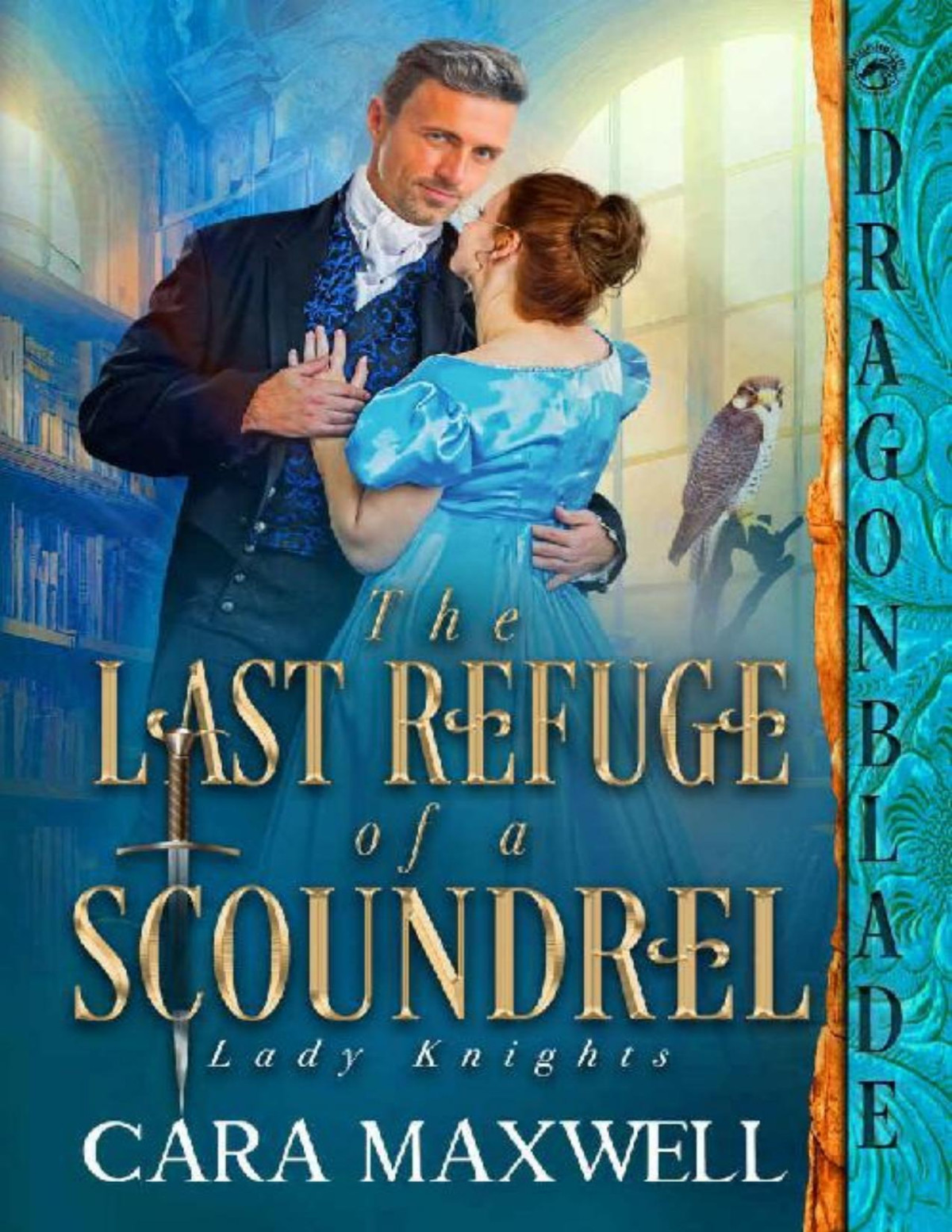 The Last Refuge Of A Scoundrel Lady Knights Book 4 Cara Maxwell