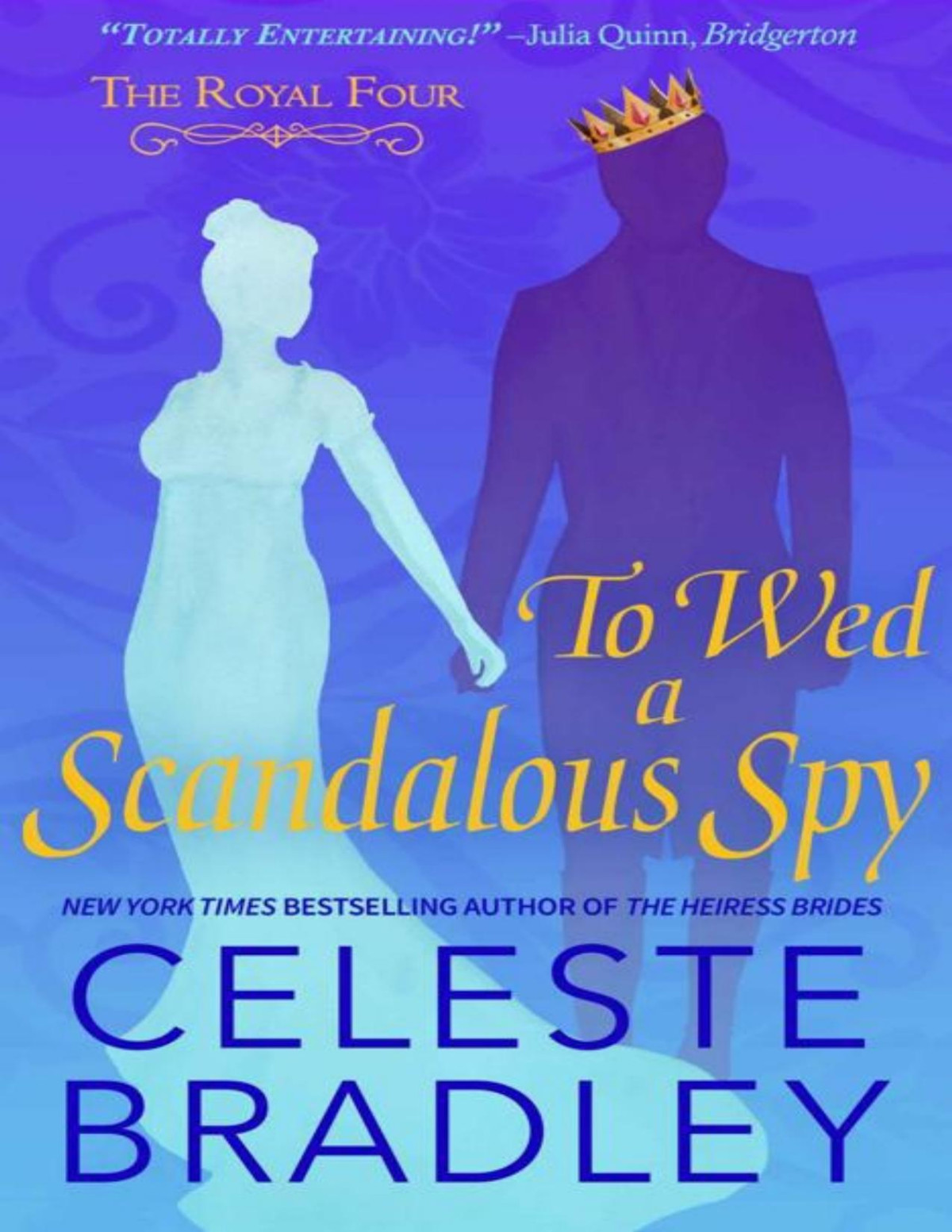 To Wed A Scandalous Spy A Rousing Regency Spy Romance Celeste Bradley
