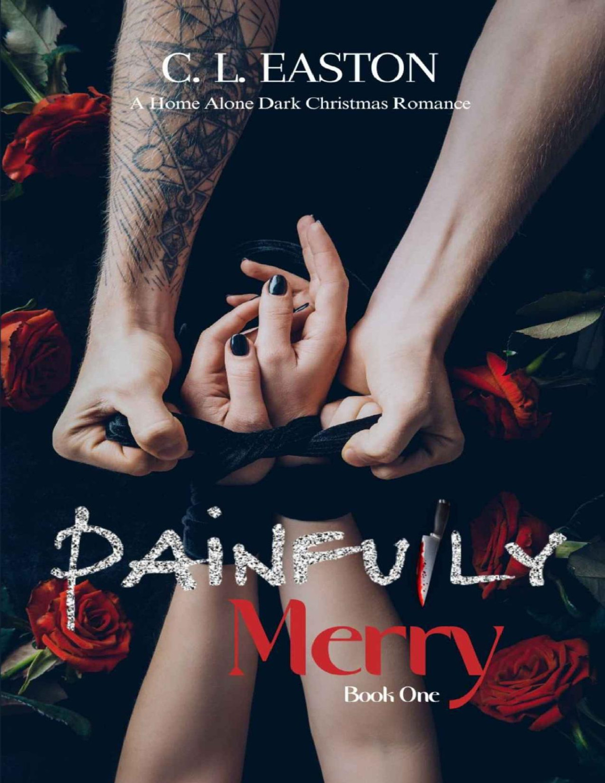 Painfully Merry A Home Alone Dark Christmas Romance Painfully Ours Book 1 C L Easton
