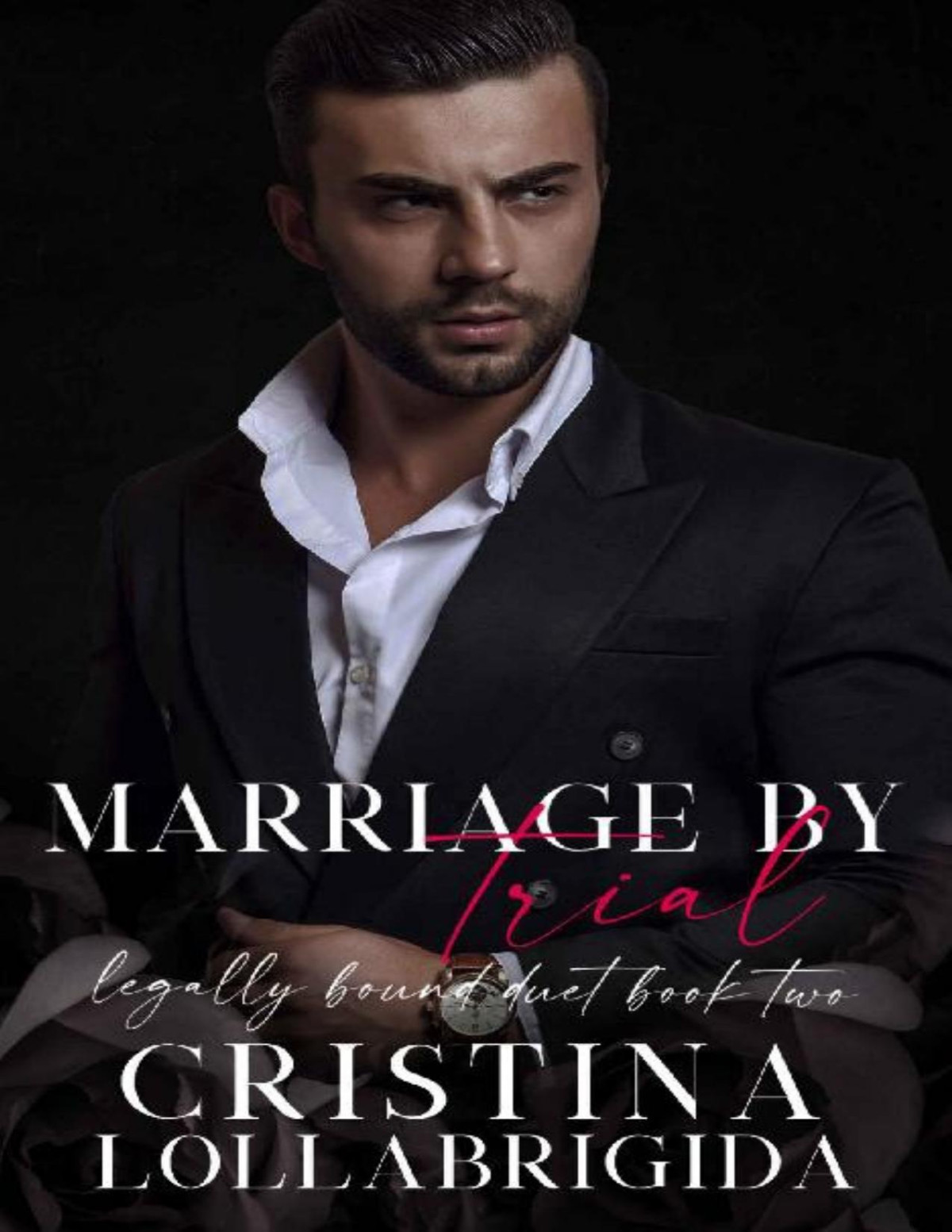 Marriage By Trial Legally Bound Duet Book 2 Cristina Lollabrigida