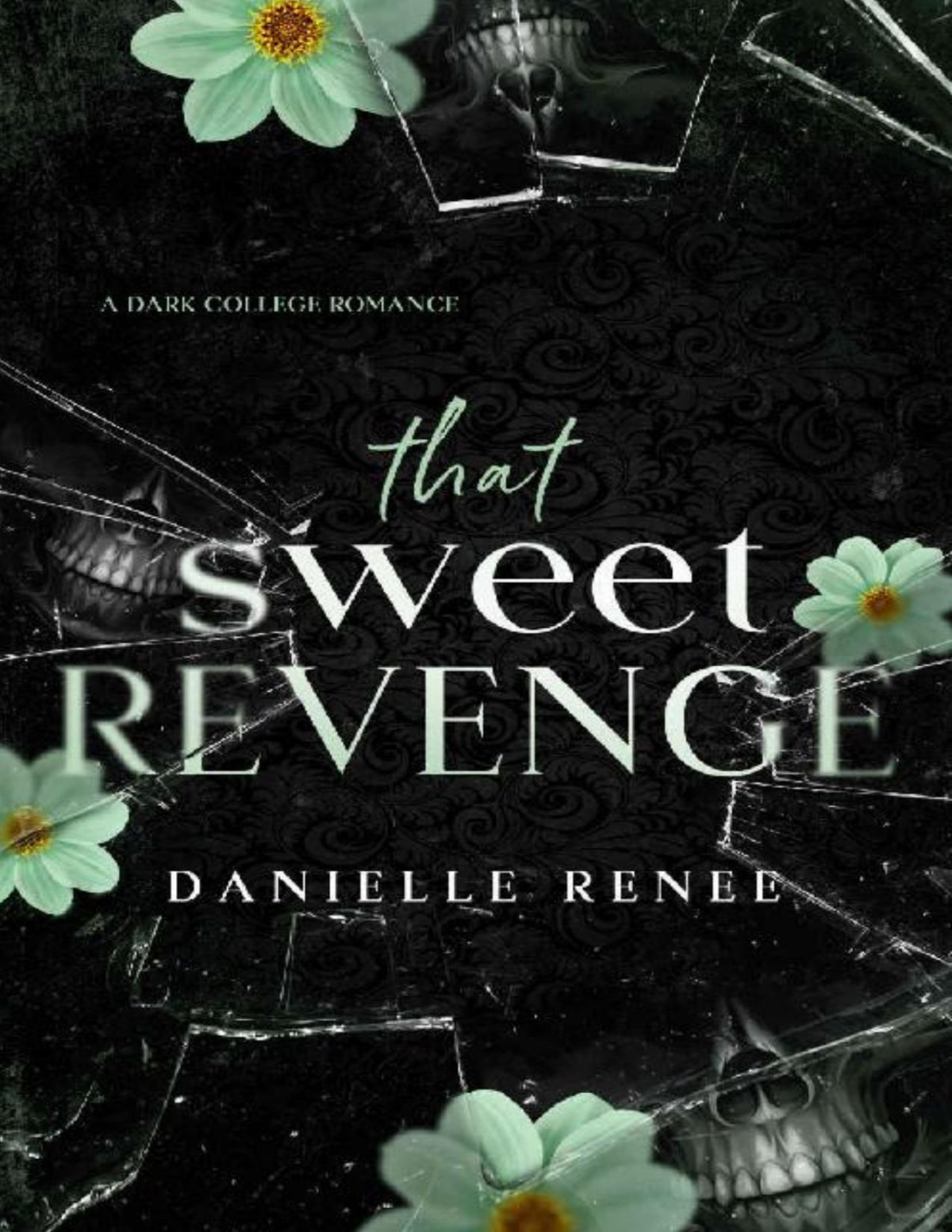 That Sweet Revenge A Dark College Romance Danielle Renee