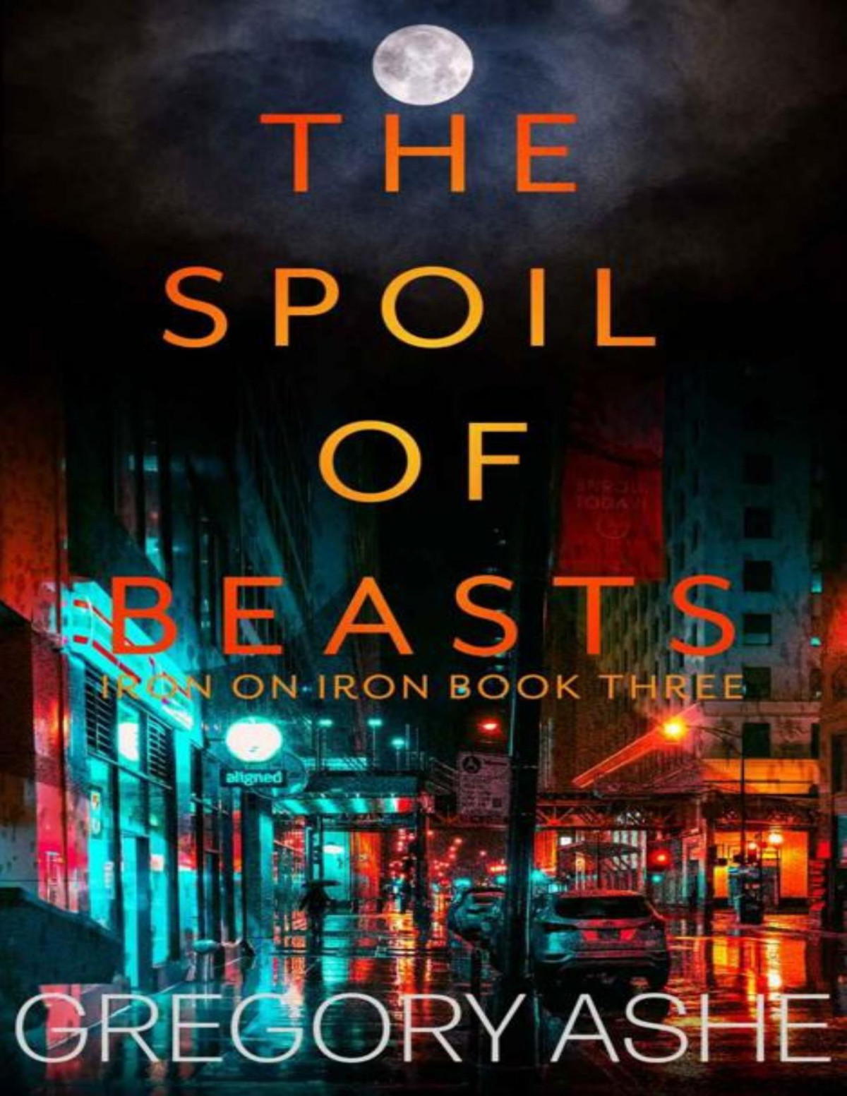 The Spoil Of Beasts Iron On Iron Book 3 Gregory Ashe