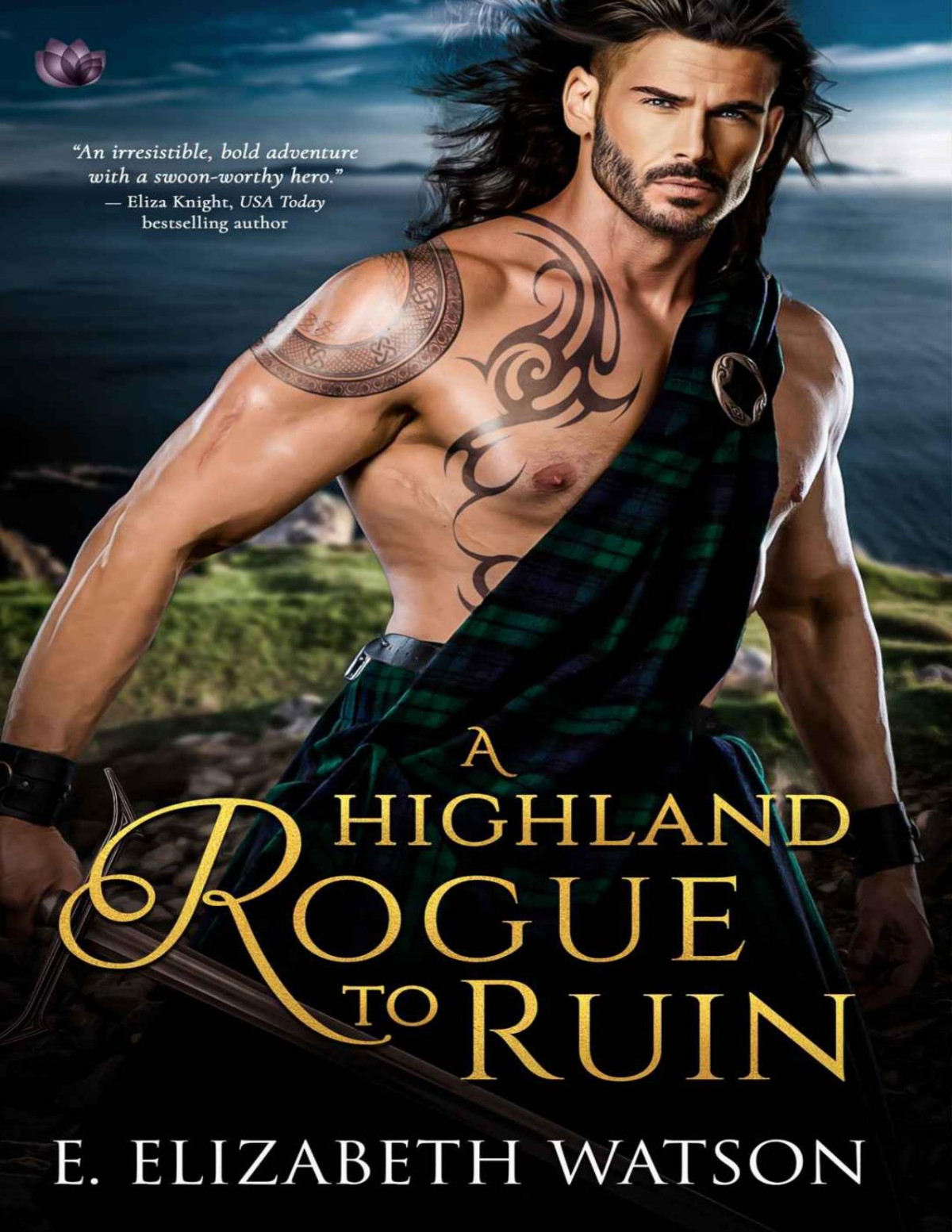 A Highland Rogue To Ruin E Elizabeth Watson