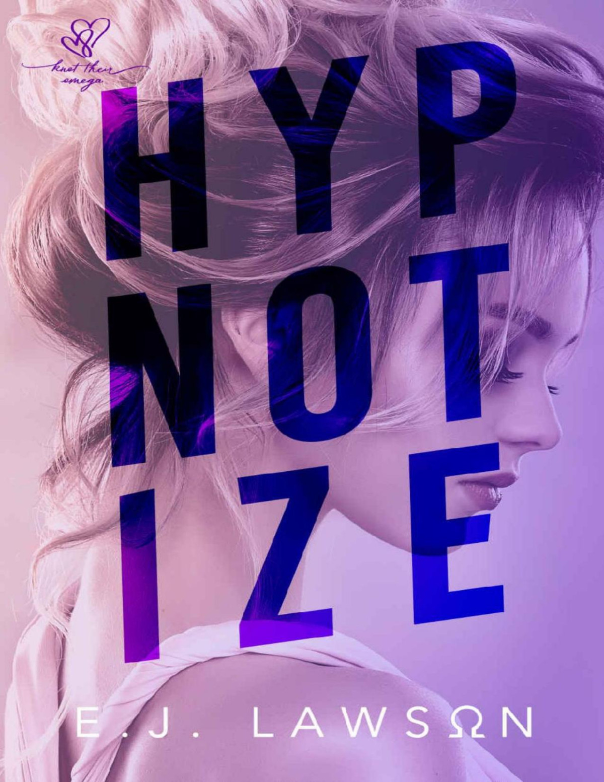 Hypnotize Knot Their Omega Book 2 1st Edition E J Lawson
