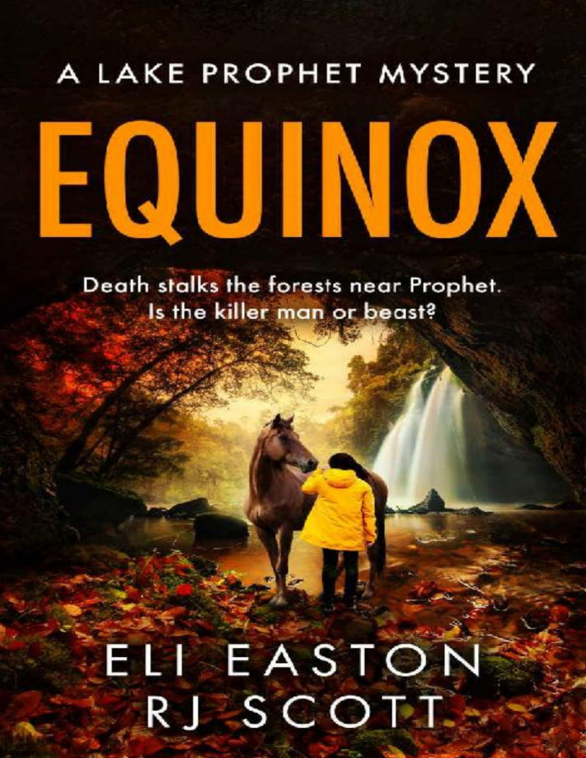 Equinox A Lake Prophet Mystery The Lake Prophet Mysteries Book 2 Eli Easton Rj Scott