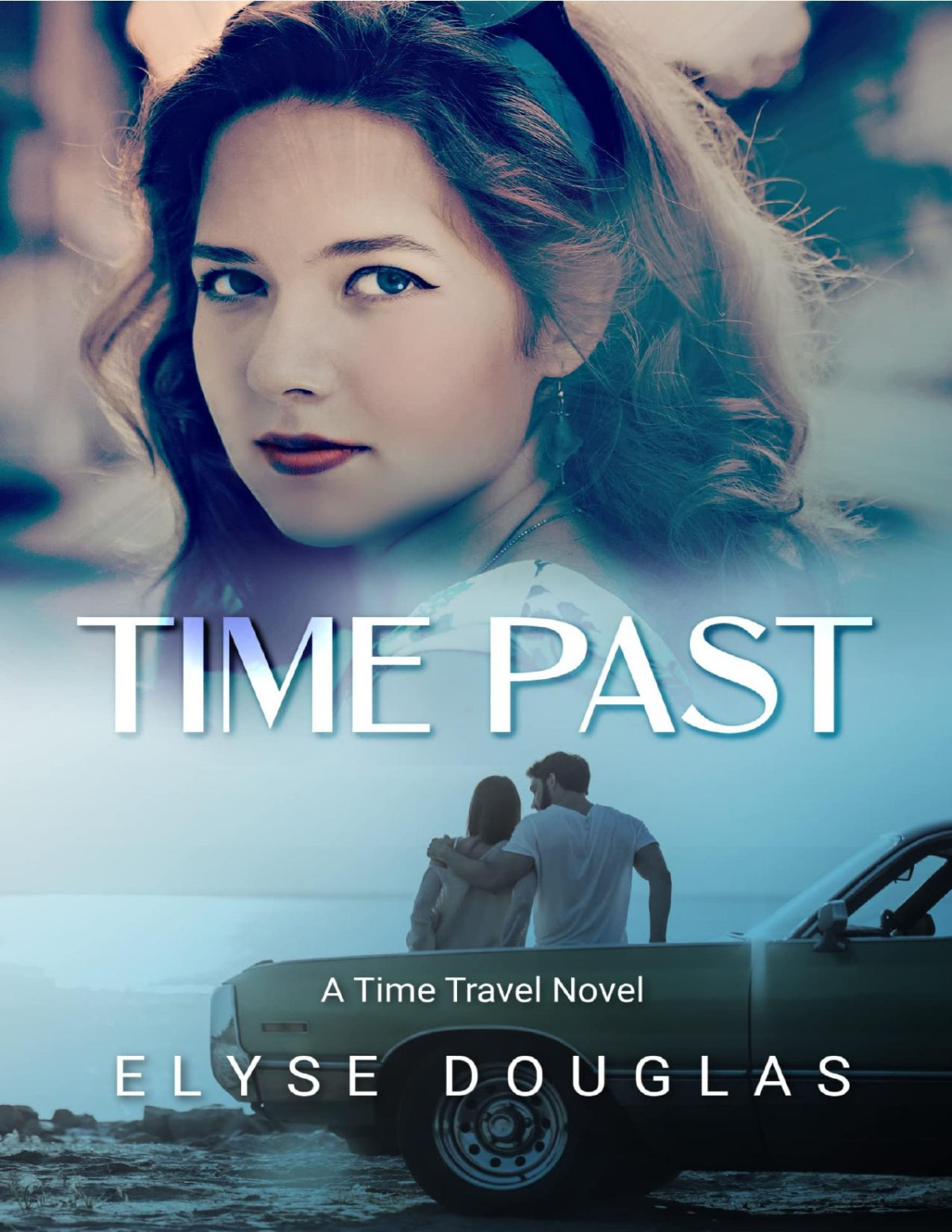Time Past A Time Travel Romance Novel Elyse Douglas
