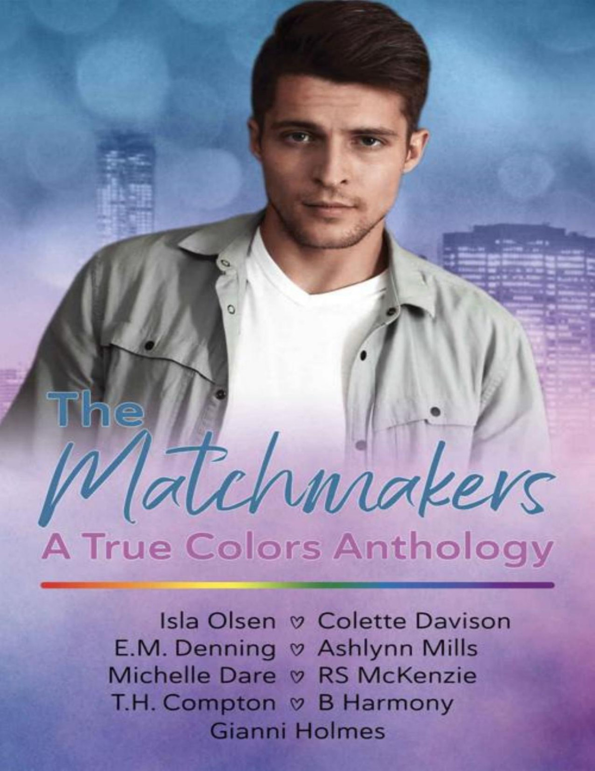 The Matchmakers A True Colors Charity Anthology Gianni Holmes Colette Davison Em Denning Michelle Dare Sammi Cee Rs Mckenzie Ashlynn Mills Th Compton Isla Olsen B Harmony